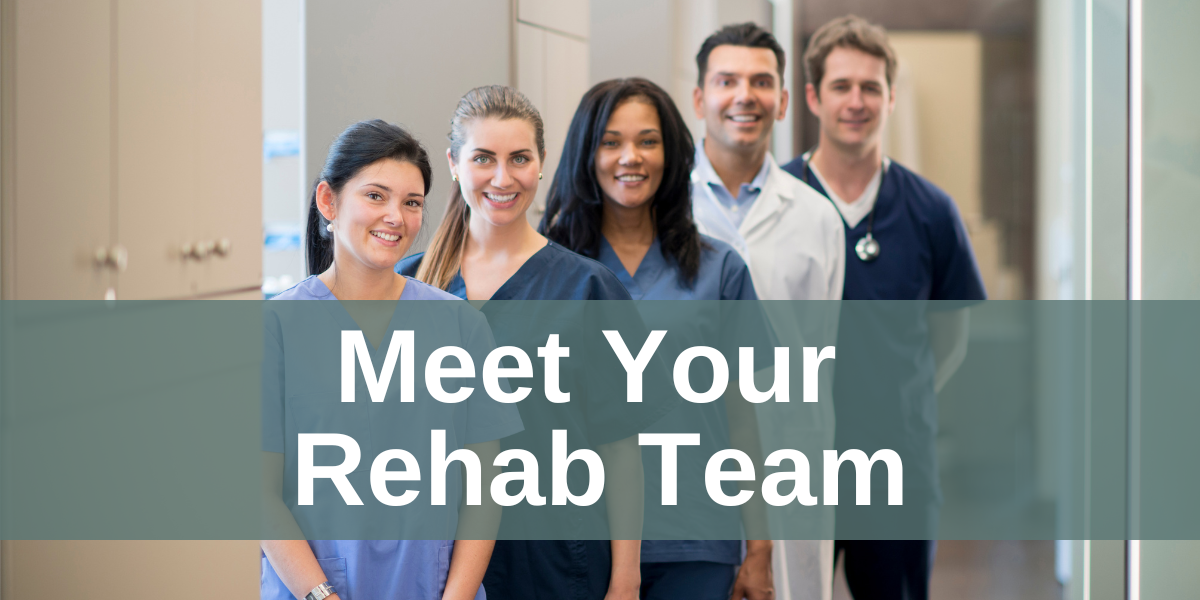 meet your rehab team